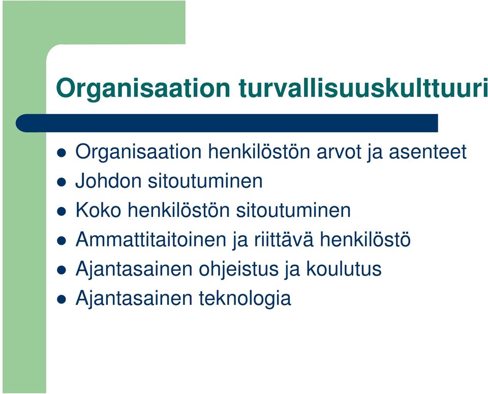 henkilöstön sitoutuminen Ammattitaitoinen ja riittävä