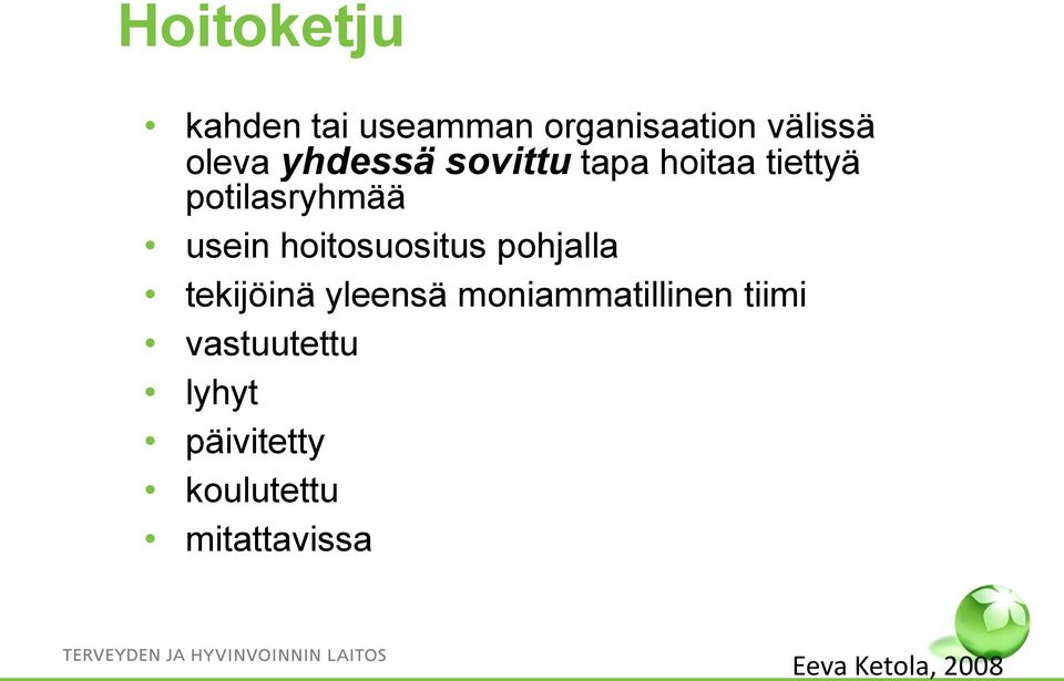 hoitosuositus pohjalla tekijöinä yleensä moniammatillinen