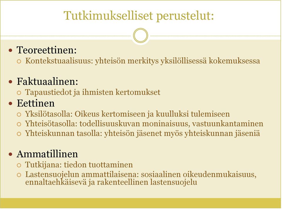 todellisuuskuvan moninaisuus, vastuunkantaminen Yhteiskunnan tasolla: yhteisön jäsenet myös yhteiskunnan jäseniä Ammatillinen