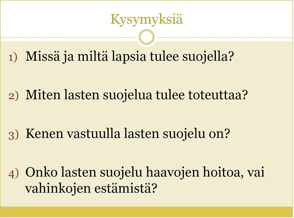 2) Miten lasten suojelua tulee toteuttaa?