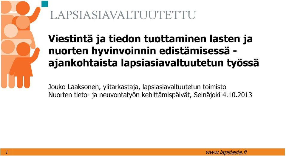 Laaksonen, ylitarkastaja, lapsiasiavaltuutetun toimisto Nuorten