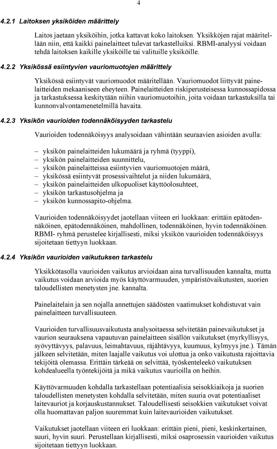 Vauriomuodot liittyvät painelaitteiden mekaaniseen eheyteen.