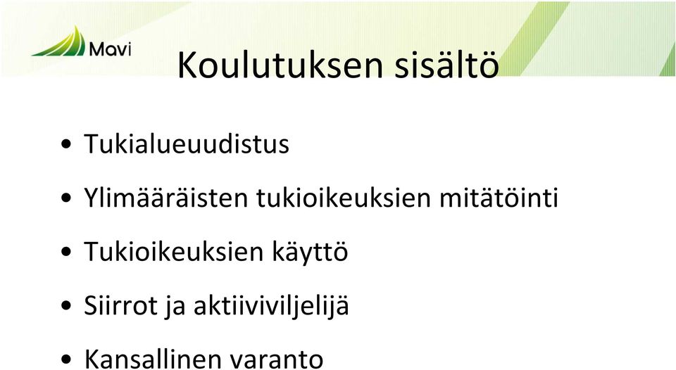 mitätöinti Tukioikeuksien käyttö