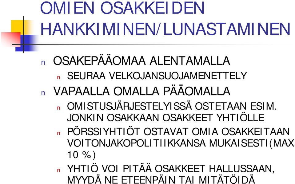 JONKIN OSAKKAAN OSAKKEET YHTIÖLLE PÖRSSIYHTIÖT OSTAVAT OMIA OSAKKEITAAN