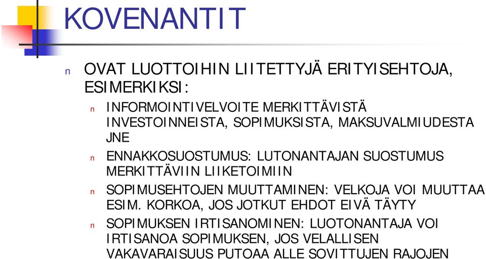 LIIKETOIMIIN SOPIMUSEHTOJEN MUUTTAMINEN: VELKOJA VOI MUUTTAA ESIM.