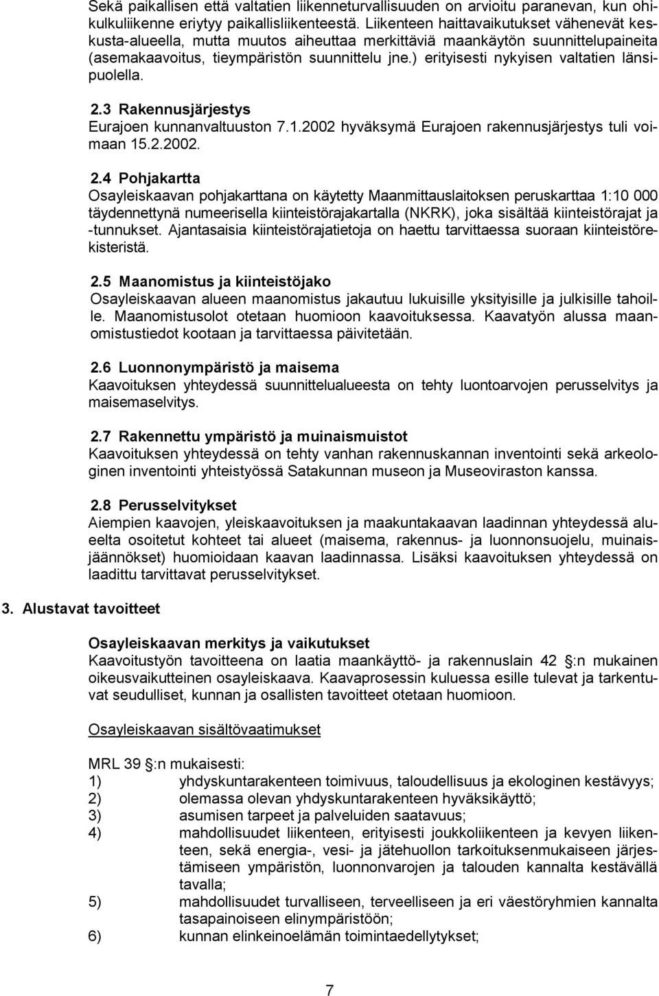 ) erityisesti nykyisen valtatien länsipuolella. 2.