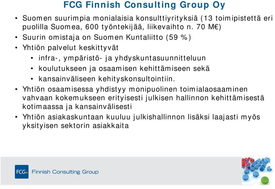 kehittämiseen sekä kansainväliseen kehityskonsultointiin.