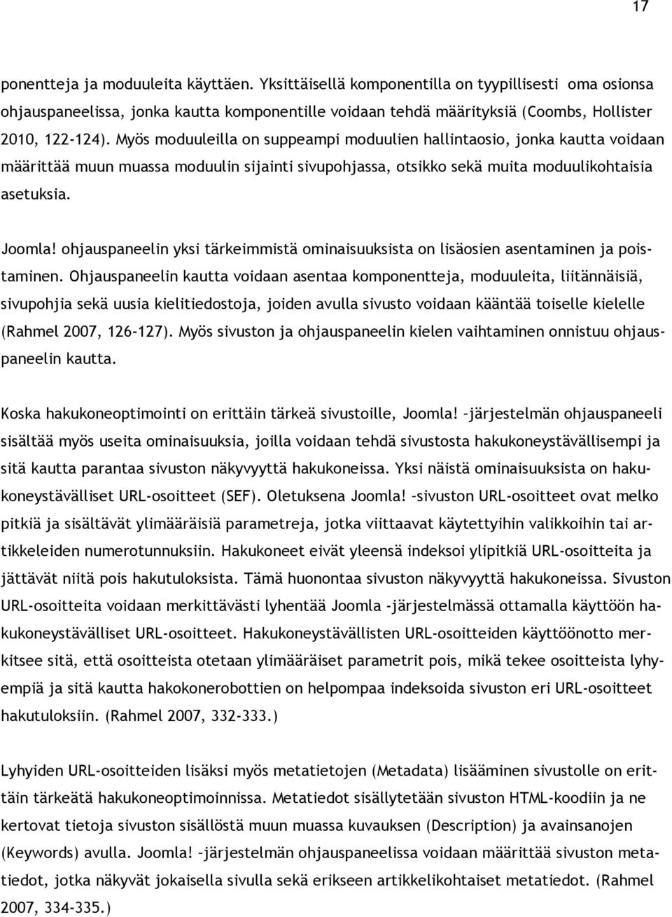 ohjauspaneelin yksi tärkeimmistä ominaisuuksista on lisäosien asentaminen ja poistaminen.