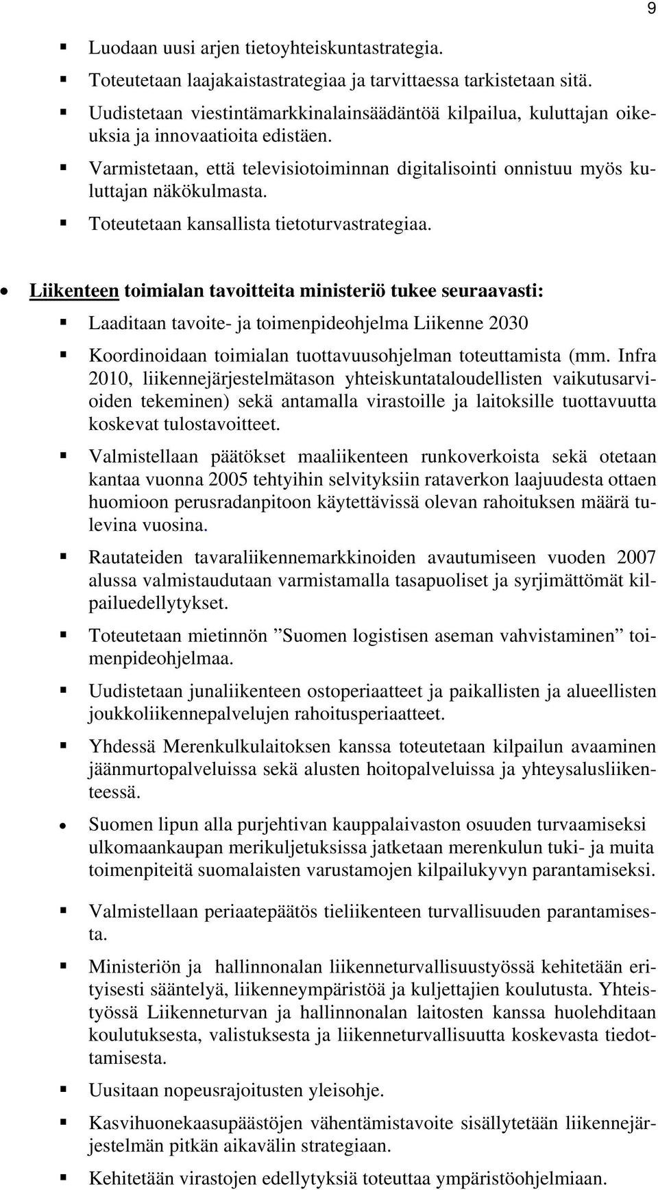 Toteutetaan kansallista tietoturvastrategiaa.