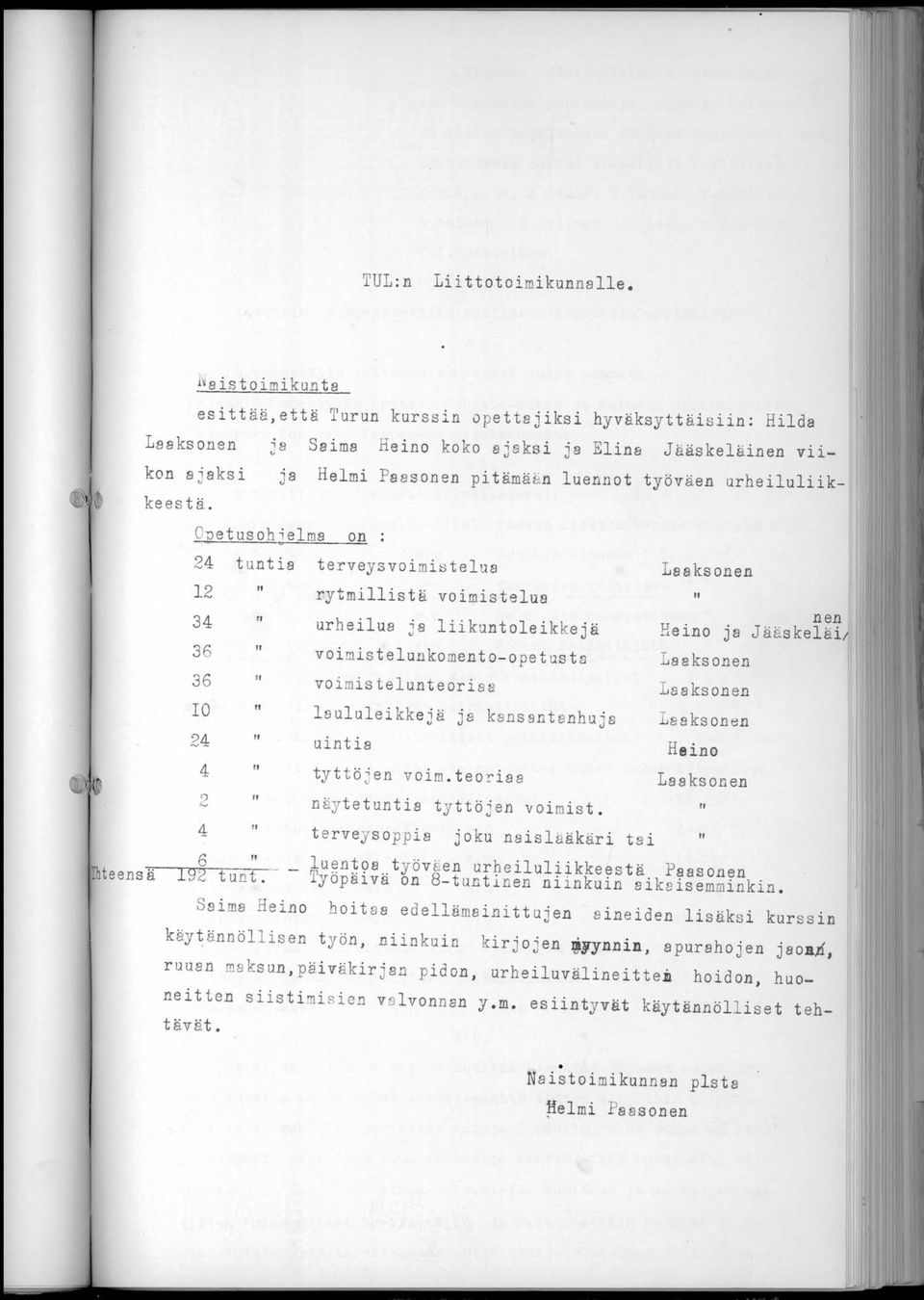 työväen urheiluliikkees t ä. Opetus ohjelma 36 " 10 " 24 " 4 " ' ) "-' " 4 " 6 " 192 tunt.