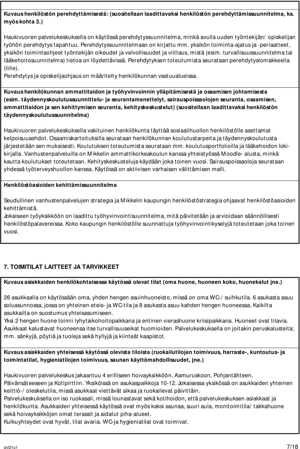 yksikön toiminta-ajatus ja -periaatteet, yksikön toimintaohjeet työntekijän oikeudet ja velvollisuudet ja viittaus, mistä (esim.