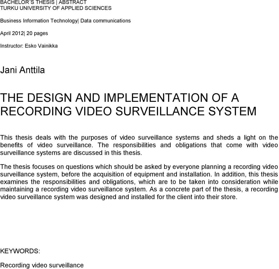 The responsibilities and obligations that come with video surveillance systems are discussed in this thesis.