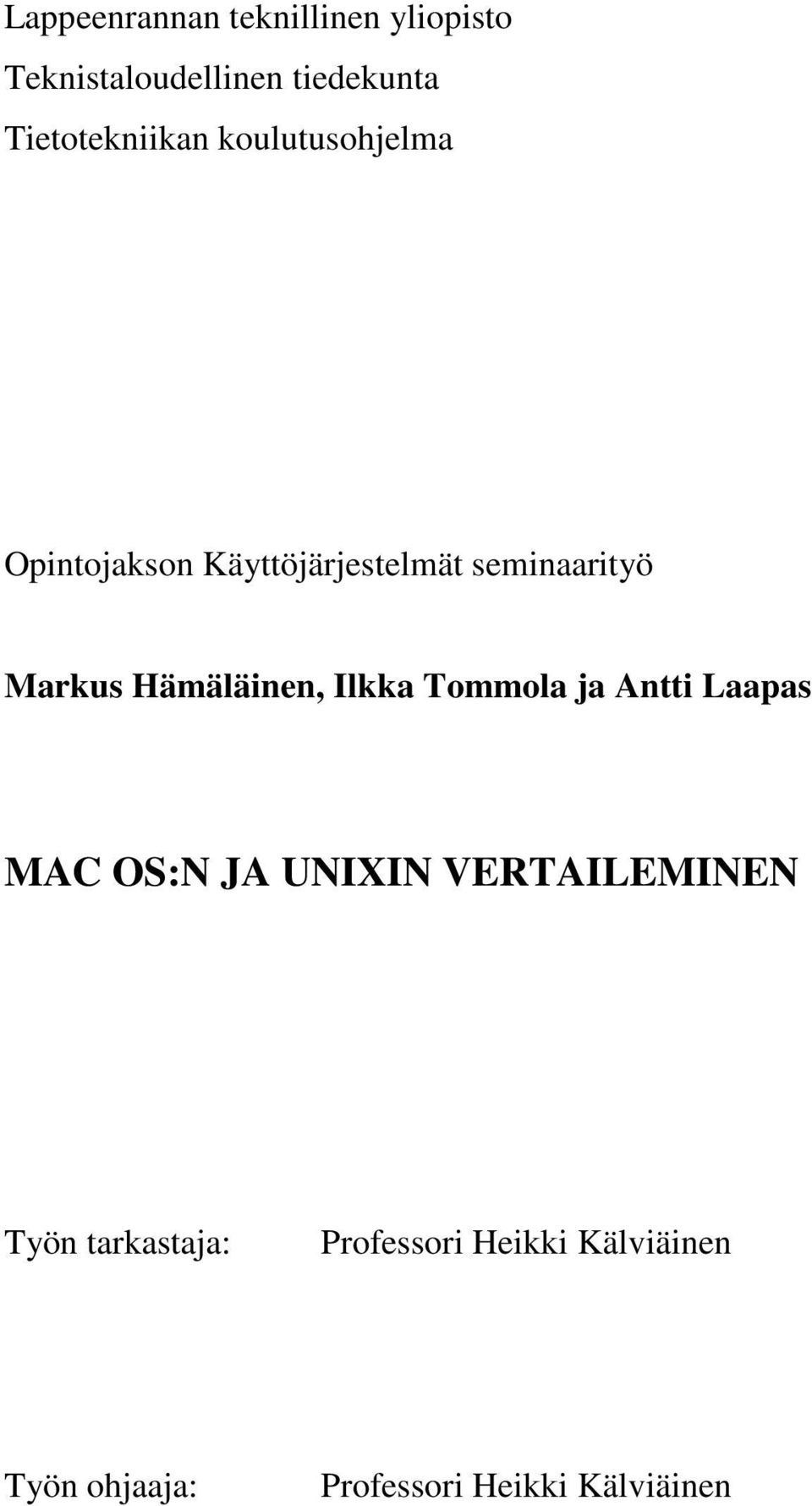 Markus Hämäläinen, Ilkka Tommola ja Antti Laapas MAC OS:N JA UNIXIN
