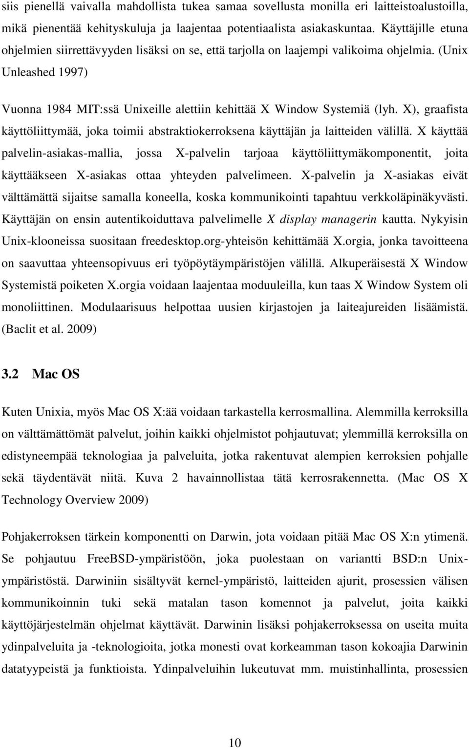 X), graafista käyttöliittymää, joka toimii abstraktiokerroksena käyttäjän ja laitteiden välillä.