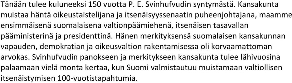 itsenäisen tasavallan pääministerinä ja presidenttinä.