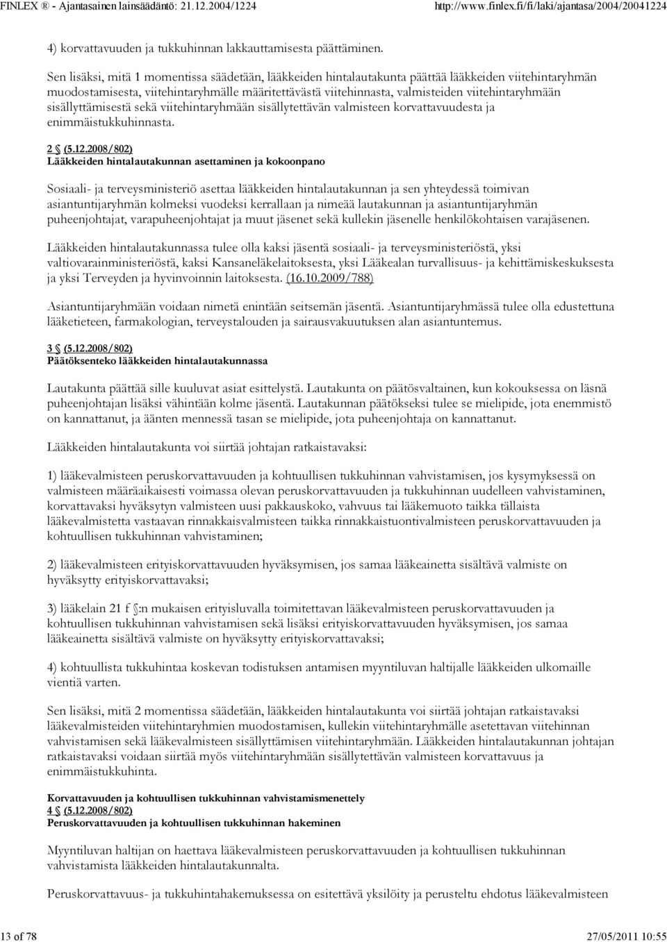 viitehintaryhmään sisällyttämisestä sekä viitehintaryhmään sisällytettävän valmisteen korvattavuudesta ja enimmäistukkuhinnasta. 2 (5.12.