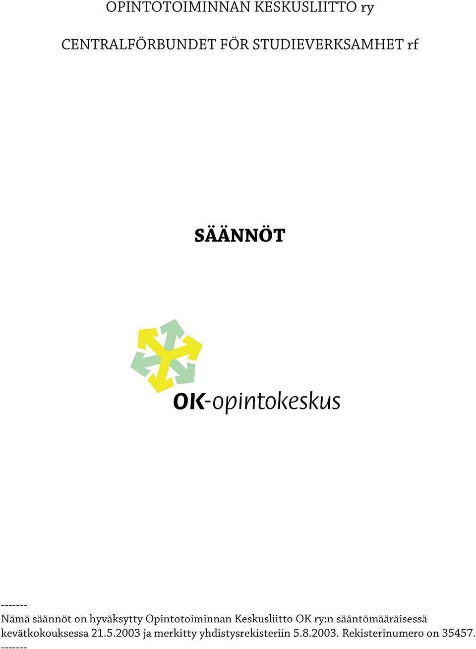Opintotoiminnan Keskusliitto OK ry:n sääntömääräisessä