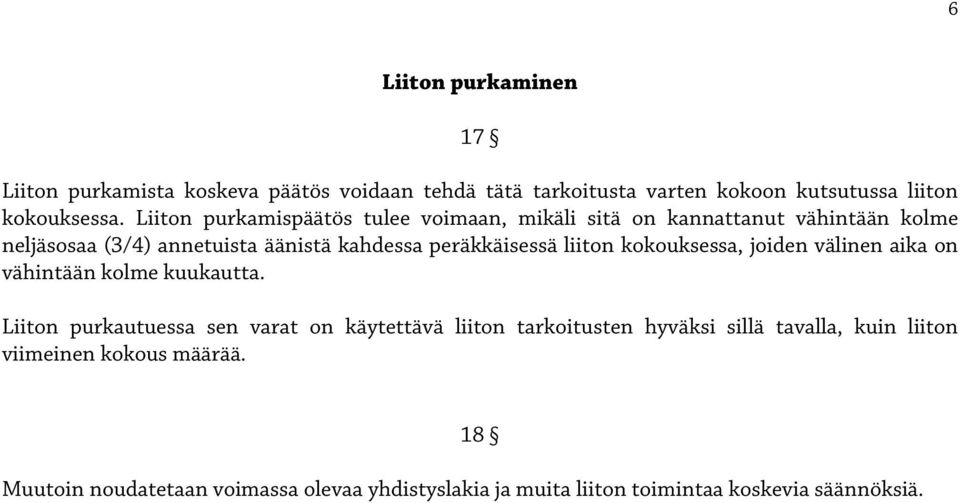 liiton kokouksessa, joiden välinen aika on vähintään kolme kuukautta.