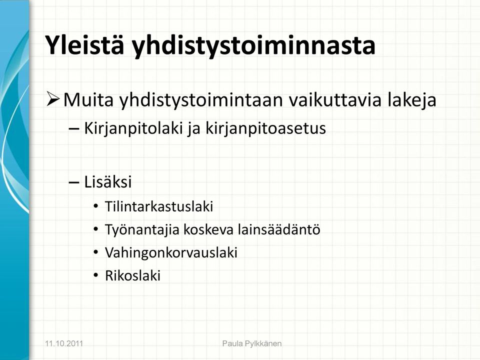 Kirjanpitolaki ja kirjanpitoasetus Lisäksi