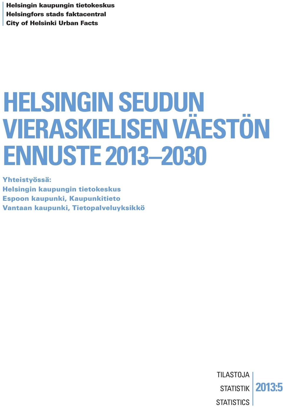 Espoon kaupunki, Kaupunkitieto Vantaan kaupunki,