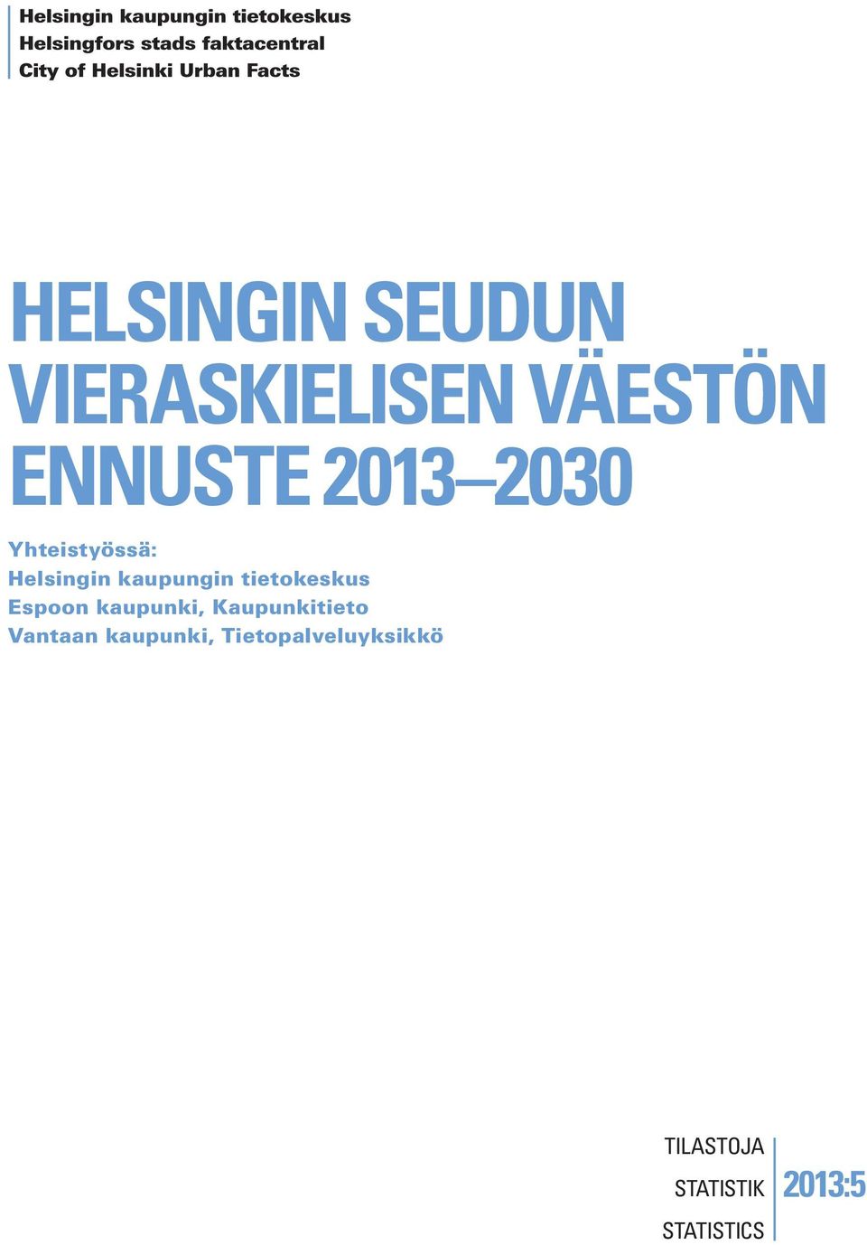 Espoon kaupunki, Kaupunkitieto Vantaan kaupunki,