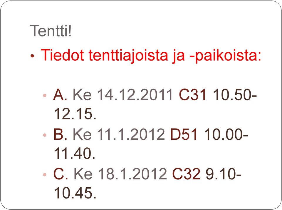 A. Ke 14.12.2011 C31 10.50-12.15. B.