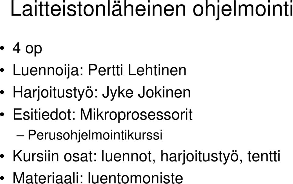 Esitiedot: Mikroprosessorit Perusohjelmointikurssi