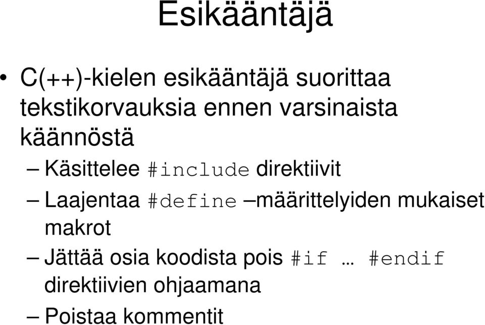 #include direktiivit Laajentaa #define määrittelyiden mukaiset