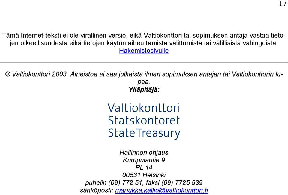 Hakemistosivulle Valtiokonttori 2003. Aineistoa ei saa julkaista ilman sopimuksen antajan tai Valtiokonttorin lupaa.