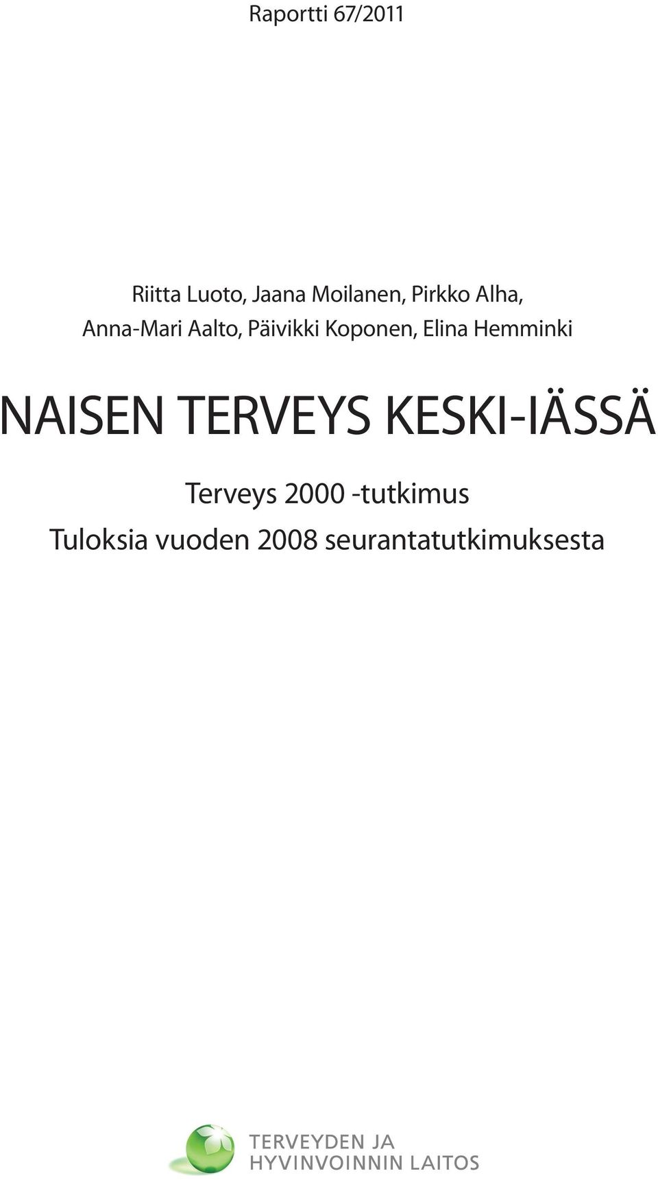 Elina Hemminki NAISEN TERVEYS KESKI-IÄSSÄ Terveys