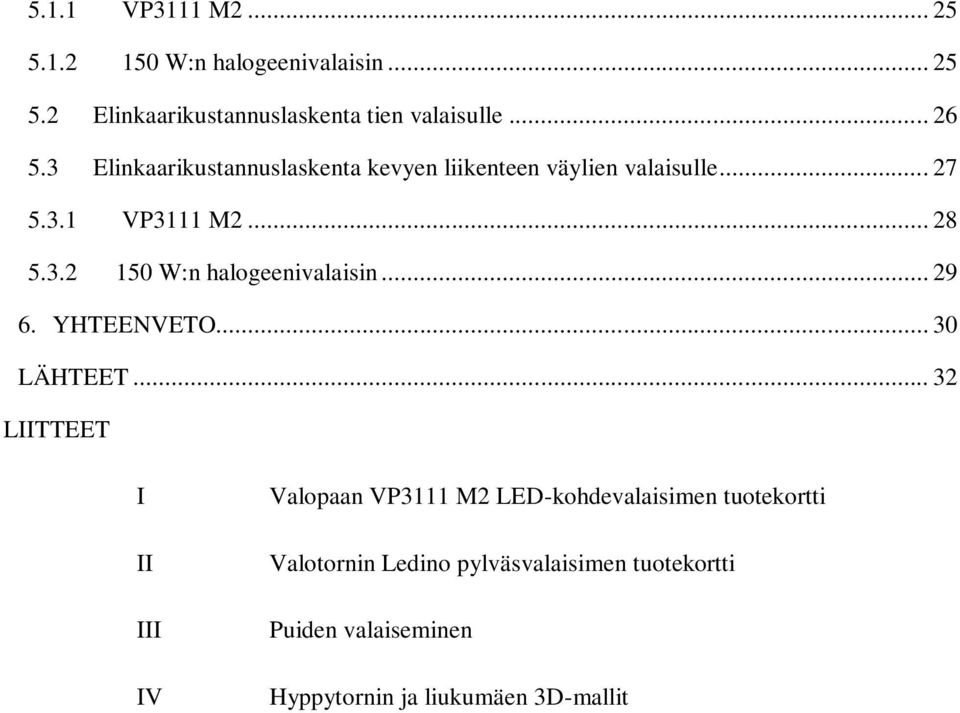 .. 29 6. YHTEENVETO... 30 LÄHTEET.