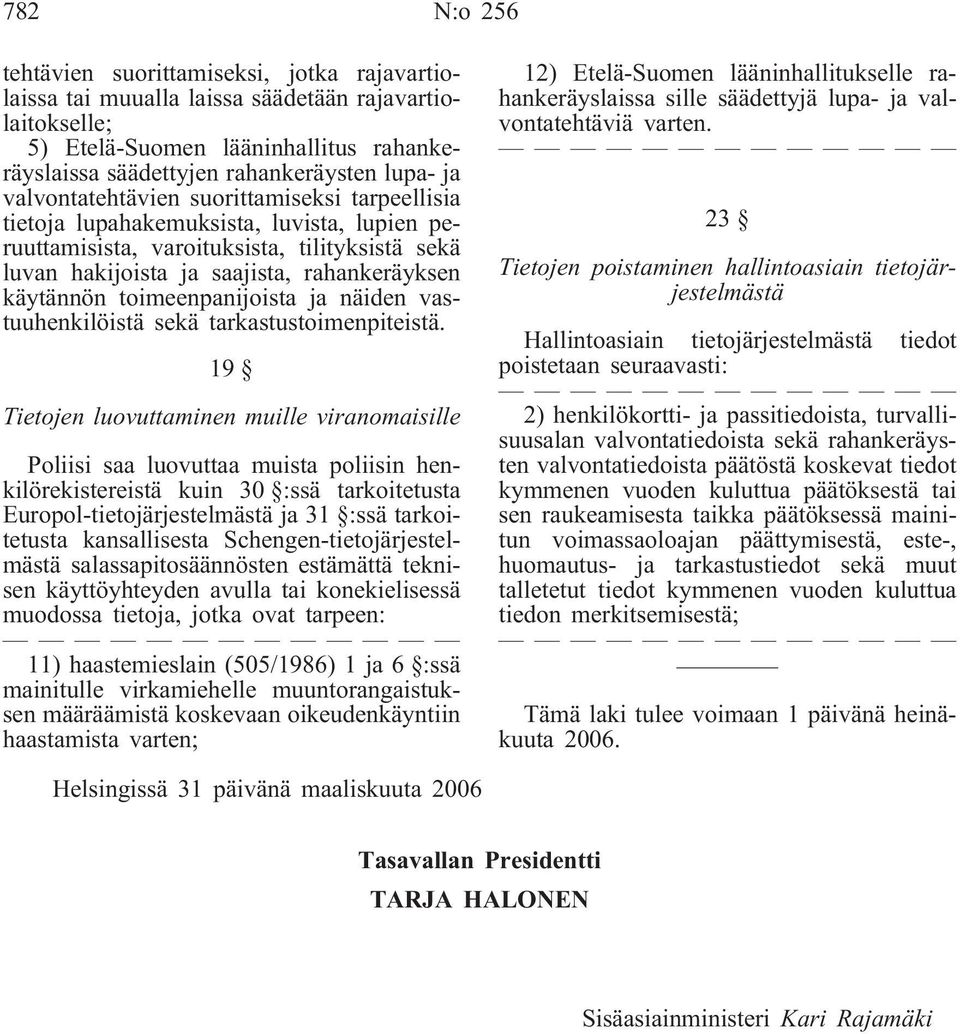 toimeenpanijoista ja näiden vastuuhenkilöistä sekä tarkastustoimenpiteistä.