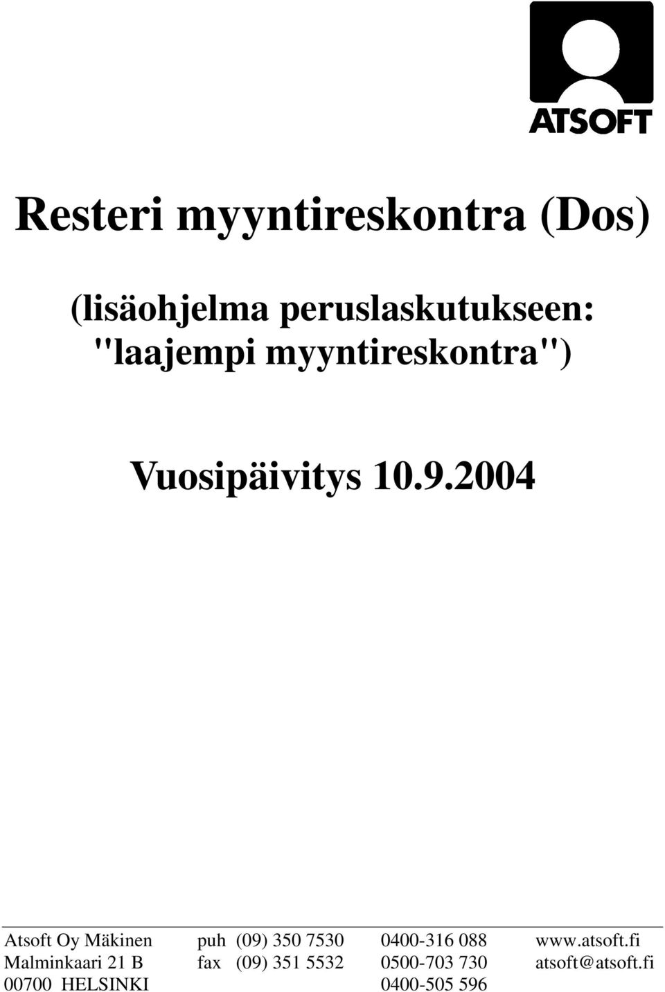 2004 Atsoft Oy Mäkinen puh (09) 350 7530 0400-316 088 www.atsoft.