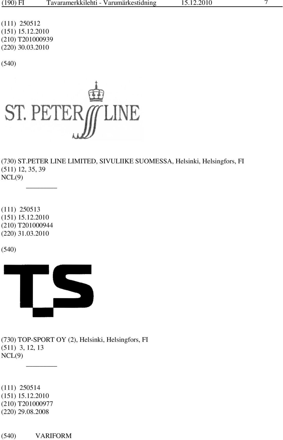 PETER LINE LIMITED, SIVULIIKE SUOMESSA, Helsinki, Helsingfors, FI (511) 12, 35, 39 (111)