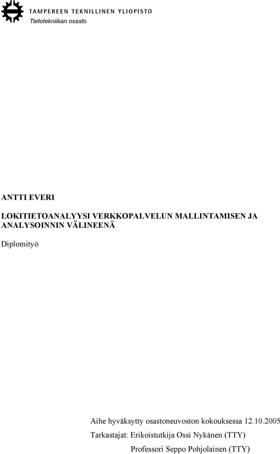 Diplomityö Aihe hyväksytty osastoneuvoston kokouksessa 12.10.