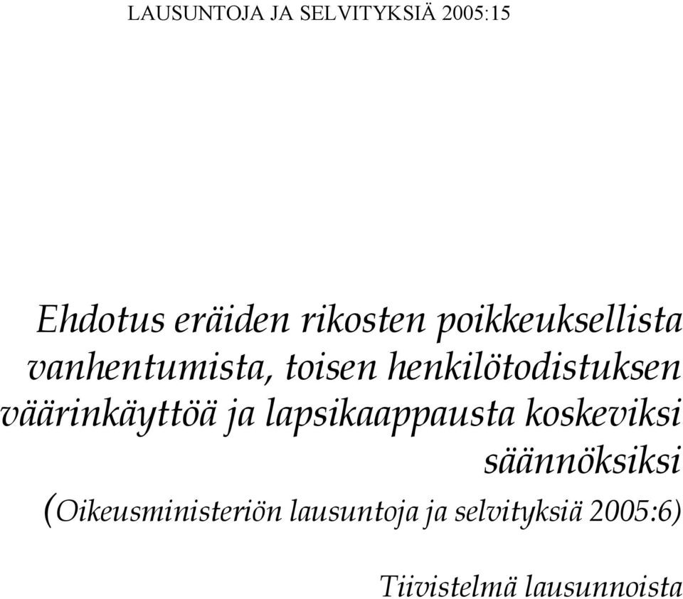 väärinkäyttöä ja lapsikaappausta koskeviksi säännöksiksi