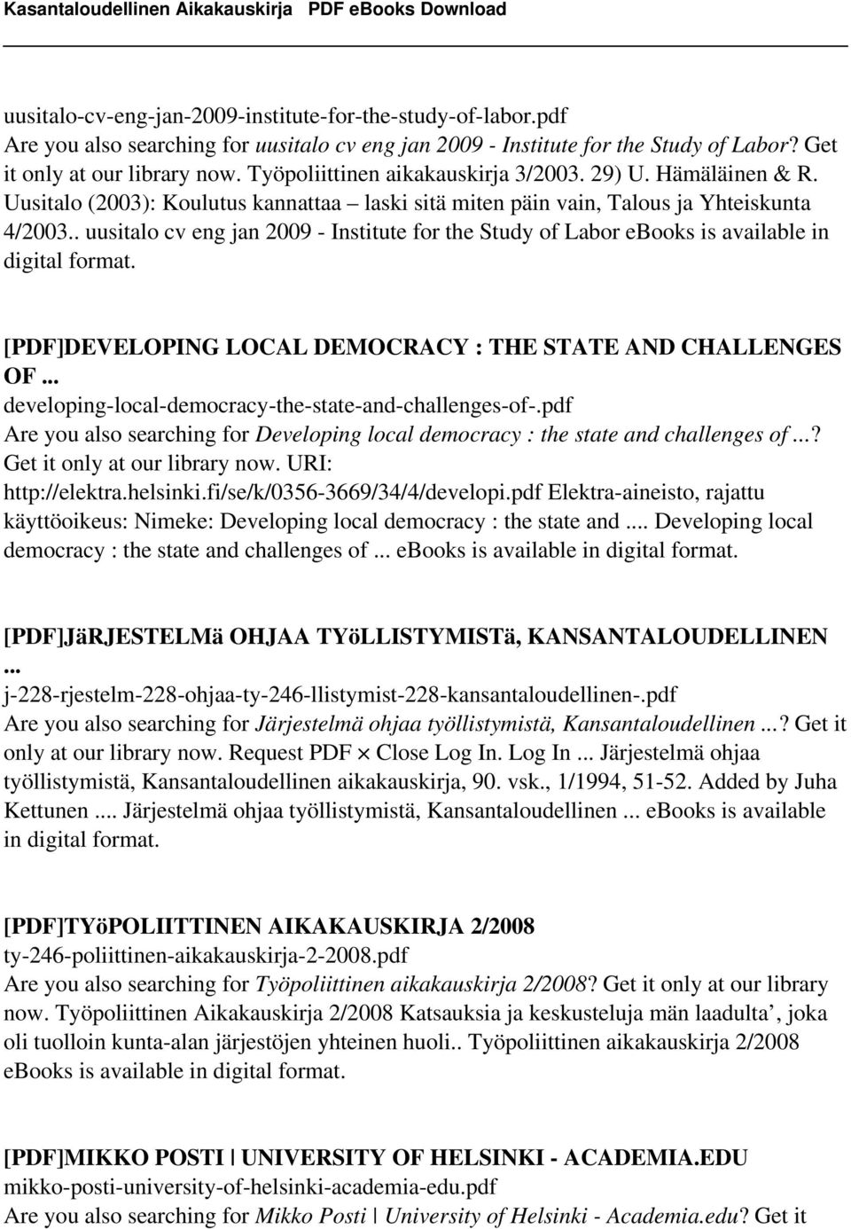 . uusitalo cv eng jan 2009 - Institute for the Study of Labor ebooks is available in digital format. [PDF]DEVELOPING LOCAL DEMOCRACY : THE STATE AND CHALLENGES OF.