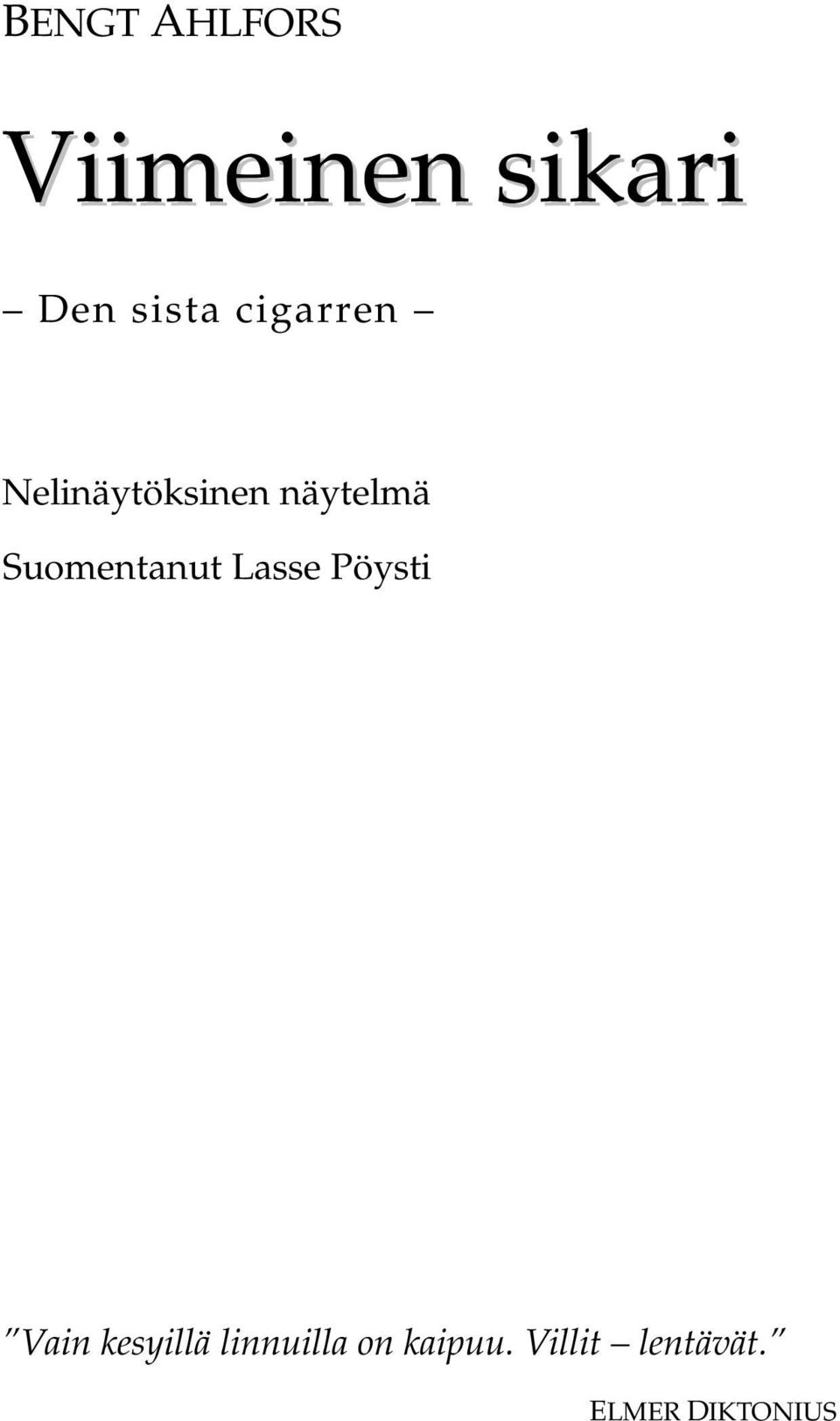 Suomentanut Lasse Pöysti Vain kesyillä