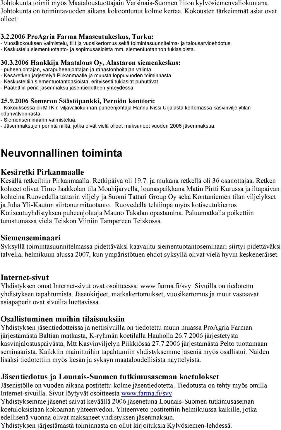 siementuotannon tukiasioista. 30