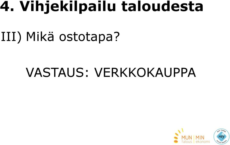 Mikä ostotapa?