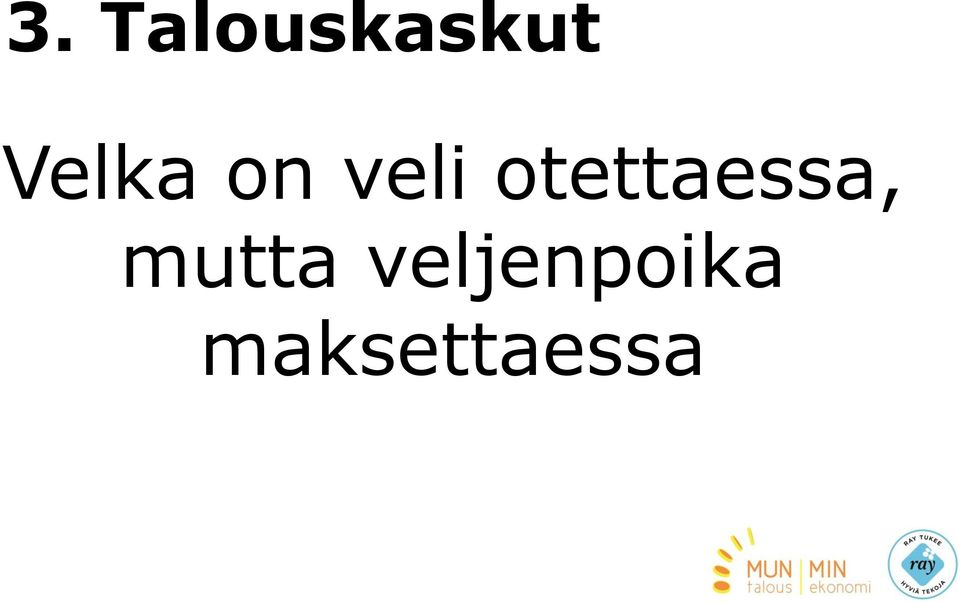 otettaessa, mutta