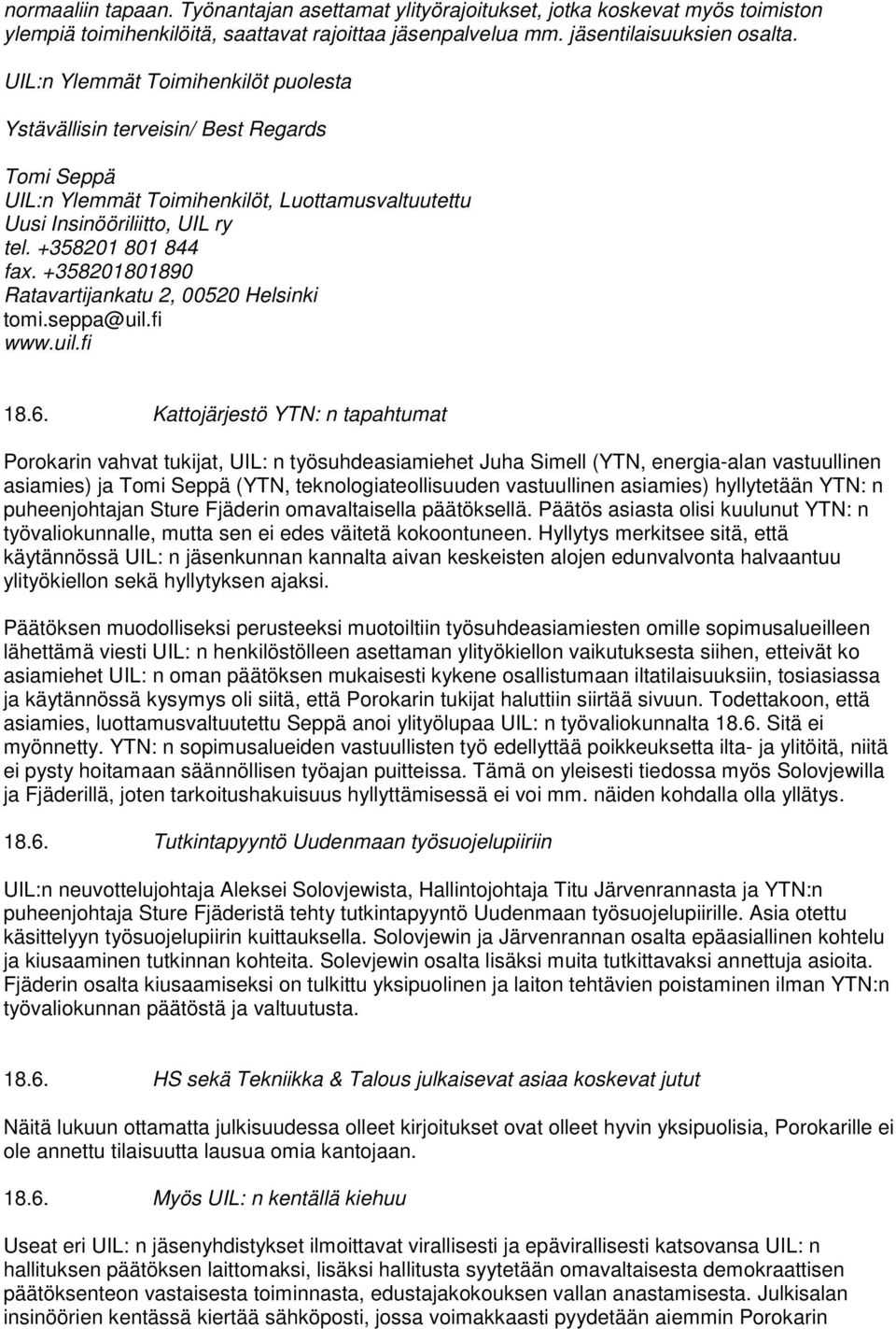 +358201801890 Ratavartijankatu 2, 00520 Helsinki tomi.seppa@uil.fi www.uil.fi 18.6.