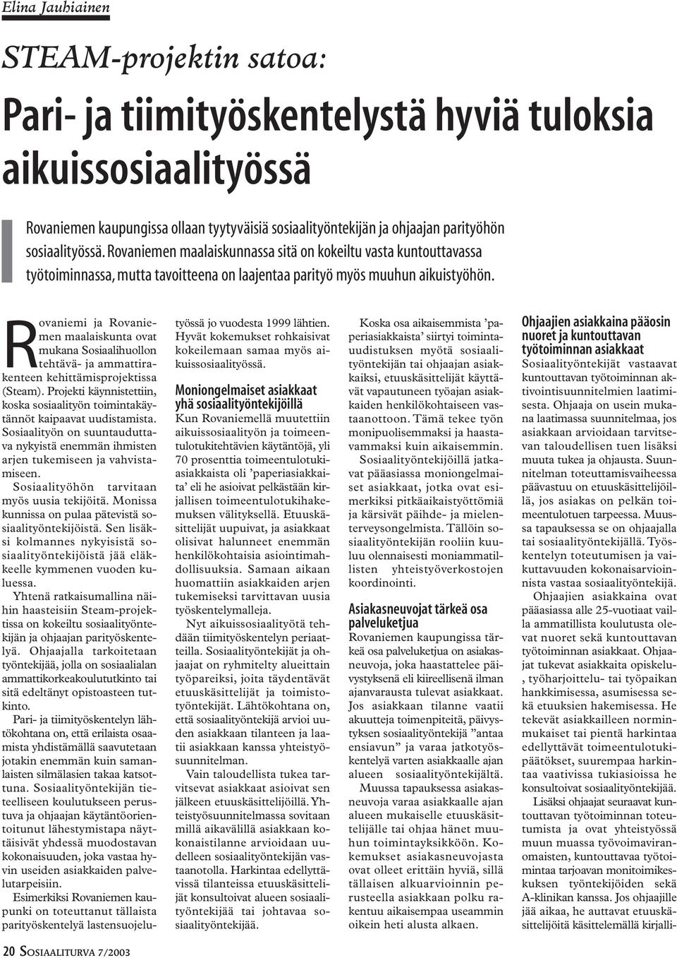 Rovaniemi ja Rovaniemen maalaiskunta ovat mukana Sosiaalihuollon tehtävä- ja ammattirakenteen kehittämisprojektissa (Steam).