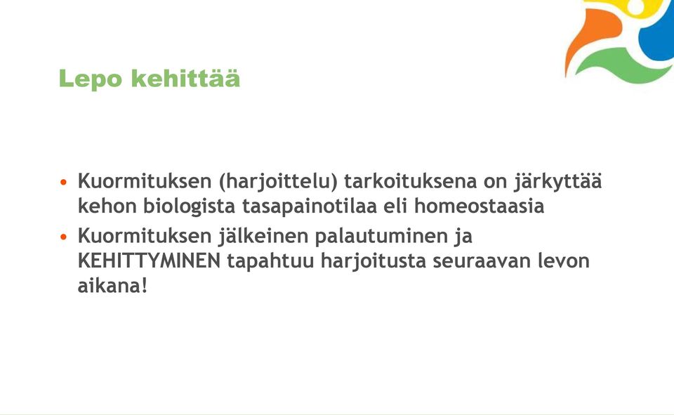 tasapainotilaa eli homeostaasia Kuormituksen