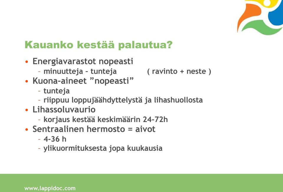 Kuona-aineet nopeasti tunteja riippuu loppujäähdyttelystä ja lihashuollosta