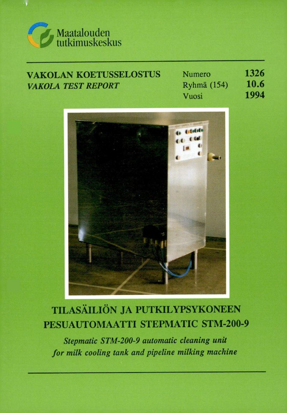 6 Vuosi 1994 1 TILASÄILIÖN JA PUTIULYPSYKONEEN PESUAUTOMAATTI