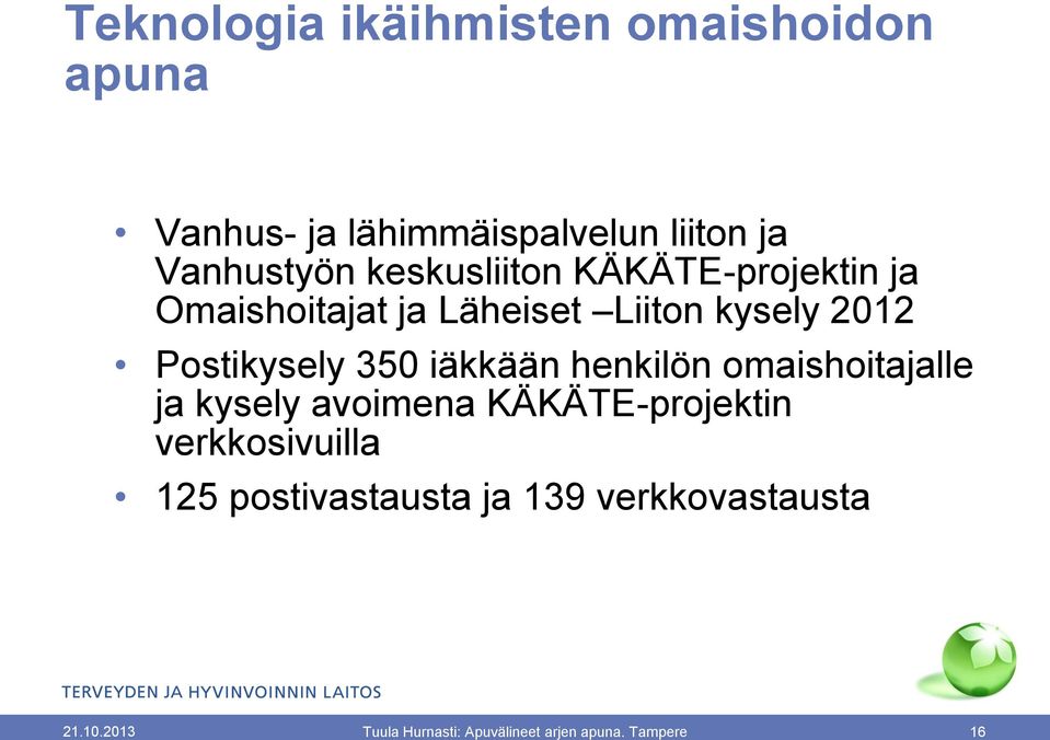 iäkkään henkilön omaishoitajalle ja kysely avoimena KÄKÄTE-projektin verkkosivuilla 125