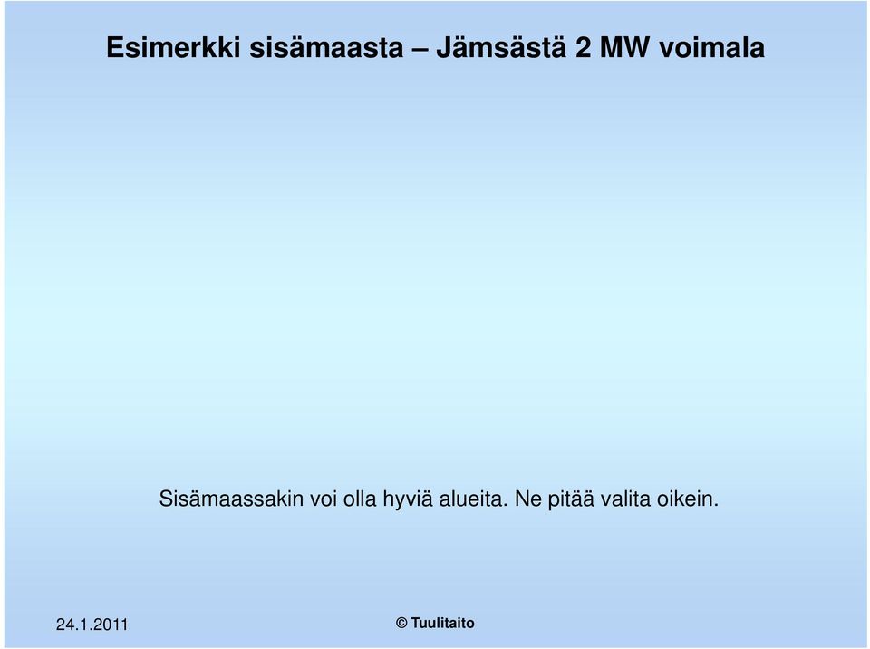 Sisämaassakin voi olla