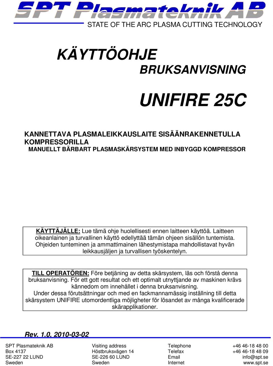 Ohjeiden tunteminen ja ammattimainen lähestymistapa mahdollistavat hyvän leikkausjäljen ja turvallisen työskentelyn.