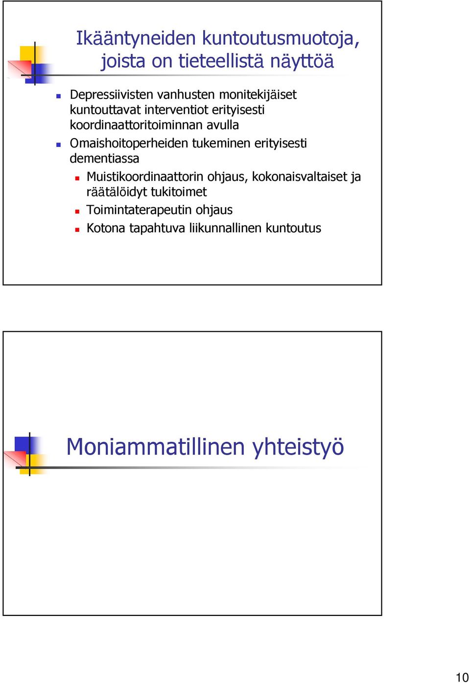 Omaishoitoperheiden tukeminen erityisesti dementiassa Muistikoordinaattorin ohjaus,